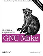 managing-projects-with-gnu-make-the-power-of-gnu-make-for-building-anything