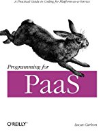 programming-for-paas-a-practical-guide-to-coding-for-platform-as-a-service