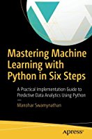 mastering-machine-learning-with-python-in-six-steps-a-practical-implementation-guide-to-predictive-data-analytics-using-python