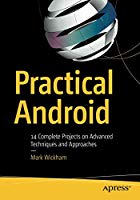 practical-android-14-complete-projects-on-advanced-techniques-and-approaches