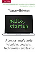 hello-startup-a-programmer-s-guide-to-building-products-technologies-and-teams