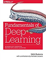 fundamentals-of-deep-learning-designing-next-generation-machine-intelligence-algorithms