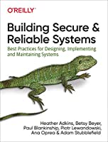 building-secure-and-reliable-systems-best-practices-for-designing-implementing-and-maintaining-systems