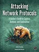 attacking-network-protocols-a-hacker-s-guide-to-capture-analysis-and-exploitation