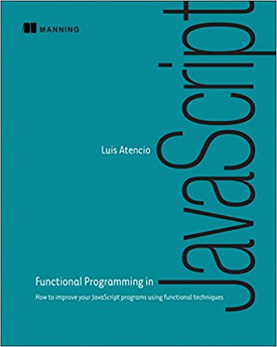 functional-programming-in-javascript-how-to-improve-your-javascript-programs-using-functional-techniques