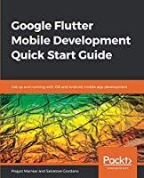 google-flutter-mobile-development-quick-start-guide-get-up-and-running-with-ios-and-android-mobile-app-development