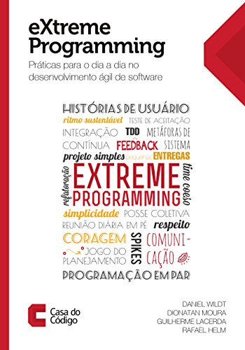 extreme-programming-praticas-para-o-dia-a-dia-no-desenvolvimento-agil-de-software